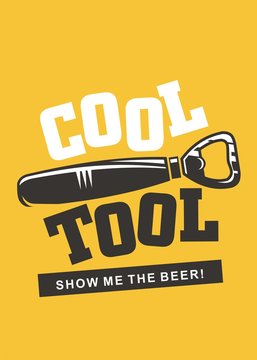 Cool tool creative beer concept design with bottle opener and playful lettering. Show me the beer T shirt or wall poster idea. Vector illustration.