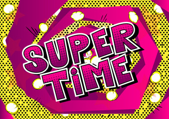 Fototapeta premium Super Time - Comic book style word on abstract background.
