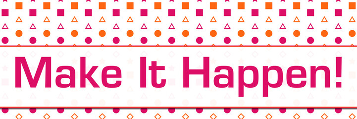 Make It Happen Pink Orange Basic Shapes Background Horizontal 