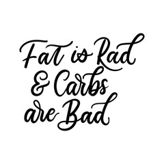 Fat is rad and carbs are bad inspiational lettering quote isolated on white background..Powered by bacon keto inspirational quote with lettering and bacon slices isolated on white backhround.