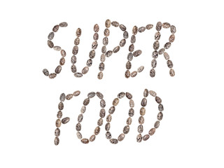 The words Super Food written with chia seeds and isolated on white background