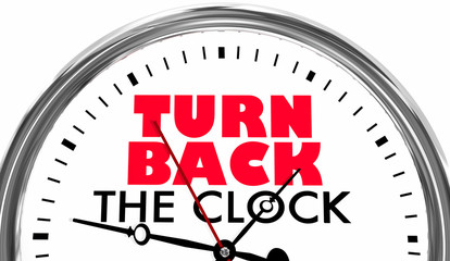 Turn Back the Clock Reverse Time Travel Words 3d Illustration