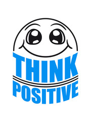 gesicht denken cool think positive positiv bleiben optimistisch glücklich liebe froh fröhlich energie entpannt ruhig gelassen einfach gut erfolgreich ziele gelassenheit