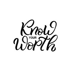 Naklejka premium Hand drawn lettering card. The inscription: Know your worth. Perfect design for greeting cards, posters, T-shirts, banners, print invitations.