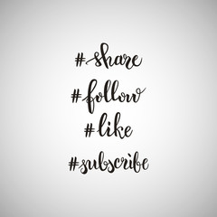 Share, follow, like, subscribe hashtag brush pen lettering calligraphy for social media, vector illustration