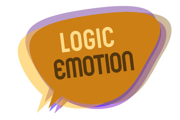 Word writing text Logic Emotion. Business concept for Unpleasant Feelings turned to Self Respect Reasonable Mind Speech bubble idea message reminder shadows important intention saying
