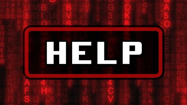 The text Help, appearing on a board over random symbols falling down (code rain, a popular sci-fi movie effect), changing their color from green to red.
