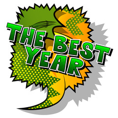 The Best Year - Vector illustrated comic book style phrase.