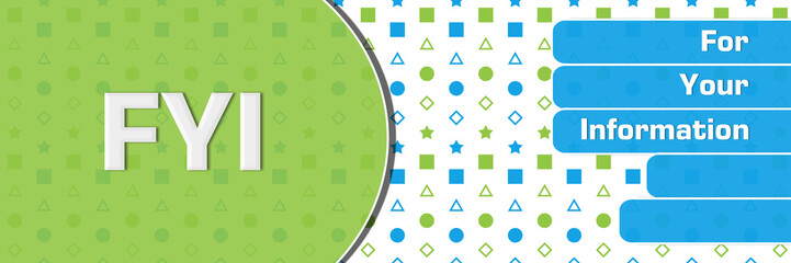 Obraz premium FYI - For Your Information Green Blue Basic Shapes Text Horizontal 