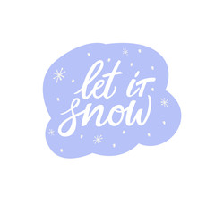 Let it snow hand lettering phrase. Greeting card with hand lettering
