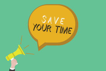 Text sign showing Save Your Time. Conceptual photo Finding ways to finished the job quick Automation End faster.