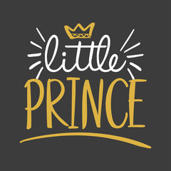 Little Prince - Vector illustration text for clothes. Royal badge,tag,icon. Inspirational quote card, invitation,banner. Kids calligraphy background. lettering typography poster