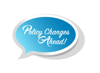 Policy changes ahead bright message bubble