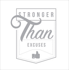 Fototapeta premium Stronger than Excuses Modern stamp message