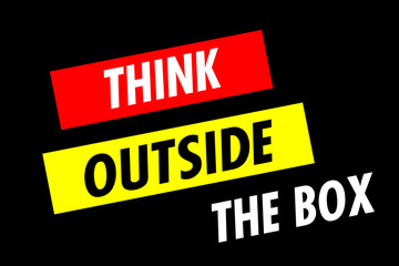 Two angled lines of text: Think Outside the Box (with the last line creatively placed). 1970s progressive poster style. White, red and yellow on black.
