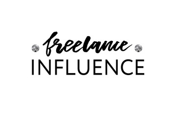 slogan freelance influence phrase graphic vector Print Fashion lettering calligraphy