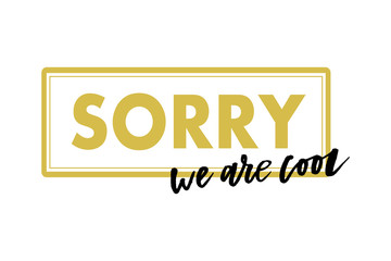 slogan Sorry Cool phrase graphic vector Print Fashion lettering calligraphy