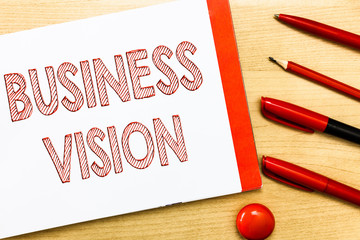 Handwriting text writing Business Vision. Concept meaning grow your business in the future based on your goals. © A