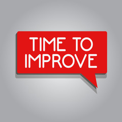 Writing note showing Time To Improve. Business photo showcasing telling someone to develop himself Study hard Courses.