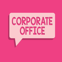 Word writing text Corporate Office. Business concept for home department that support primary departments indirectly.