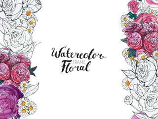 Watercolor Floral Background. Border of flowers. Good for invitations and greeting cards. Hand drawn rose isolated on white and brush lettering. Spring blossom.
