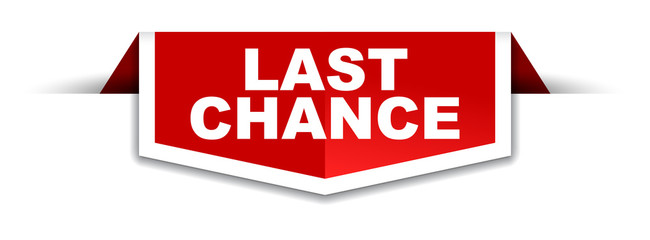 red and white banner last chance
