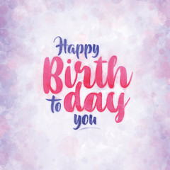 Happy Birthday To You - A simple, bright and joyful birthday design.