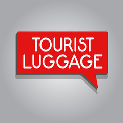 Writing note showing Tourist Luggage. Business photo showcasing big bag that contains everything one needs for traveling.