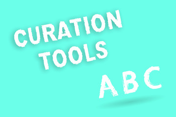 Text sign showing Curation Tools. Conceptual photo Software used in gathering information relevant to a topic.
