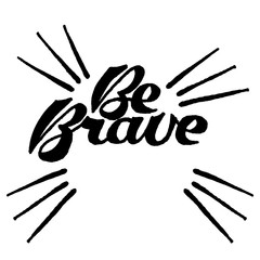 Fototapeta premium Be brave quote card