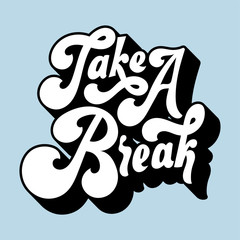 Obraz premium Take a break typography style illustration