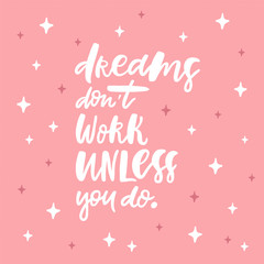 Dreams don't work unless you do Lettering illustration