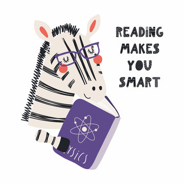 Hand drawn vector illustration of a cute funny zebra reading a book, with quote Reading makes you smart. Isolated objects on white background. Scandinavian style flat design. Concept children print.