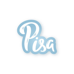 Pisa - hand drawn lettering phrase. Sticker with lettering in paper cut style. Vector illustration.