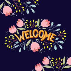 Welcome lettering with bright flowers