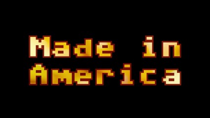 A clean 8-bit screen with the words Made in America. A fire glow inside the font.
