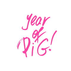 2019 Pink Hand drawn Lettering with Year of Pig Slogan or Phrase. Isolated Brushlettering Scribbles. Use for Laser Cut and Christmas Gift Banner Design. Vector Concept