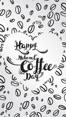 Vector illustration of happy International or national Coffee Day with hand lettering. Suitable for greeting card, poster and banner. mobile background