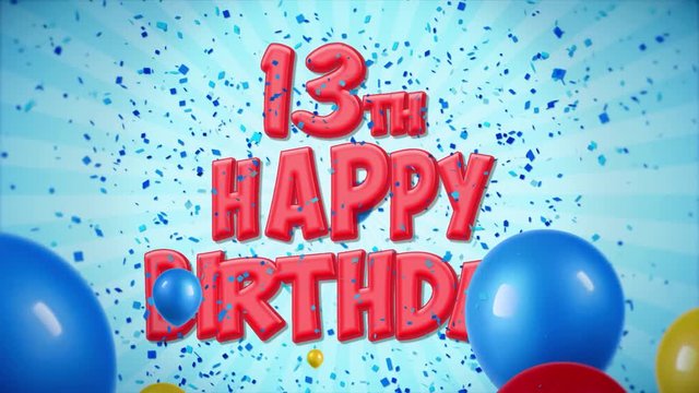 26. 13th Happy Birthday Red Text Appears on Confetti Popper Explosions Falling and Glitter Particles, Colorful Flying Balloons Seamless Loop Animation for Wishes Greeting, Party, Invitation, card.