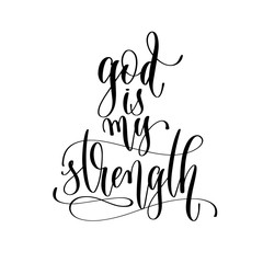 god is my strength - hand lettering inscription text