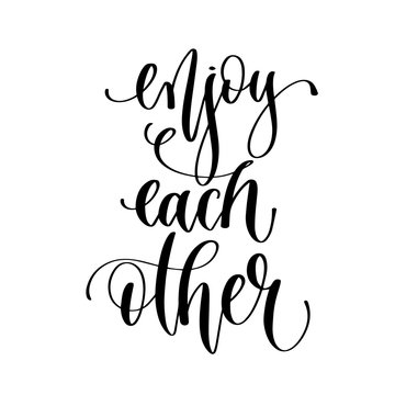 enjoy each other - hand lettering inscription text