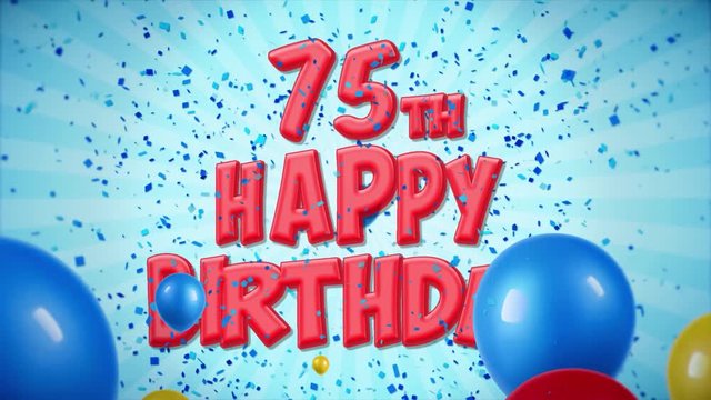 62. 75th Happy Birthday Red Text Appears on Confetti Popper Explosions Falling and Glitter Particles, Colorful Flying Balloons Seamless Loop Animation for Wishes Greeting, Party, Invitation, card.