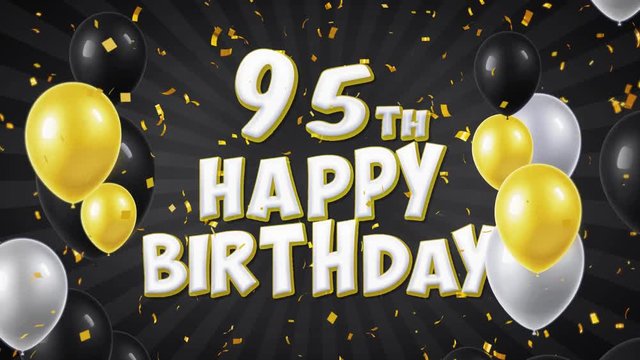 69. 95th Happy Birthday Black Text With Golden Confetti Falling and Glitter Particles, Colorful Flying Balloons Seamless Loop Animation for Greeting, Invitation card, Party, celebration, Festival.