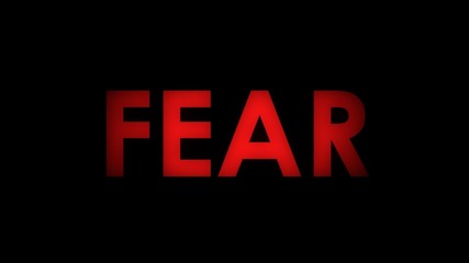 Fototapeta na wymiar Fear - Red warning message text on black background. 