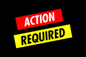 Two angled lines of text: Action Required. 1970s progressive poster style. White, red and yellow on black.
