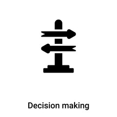 Decision making icon vector isolated on white background, logo concept of Decision making sign on transparent background, black filled symbol