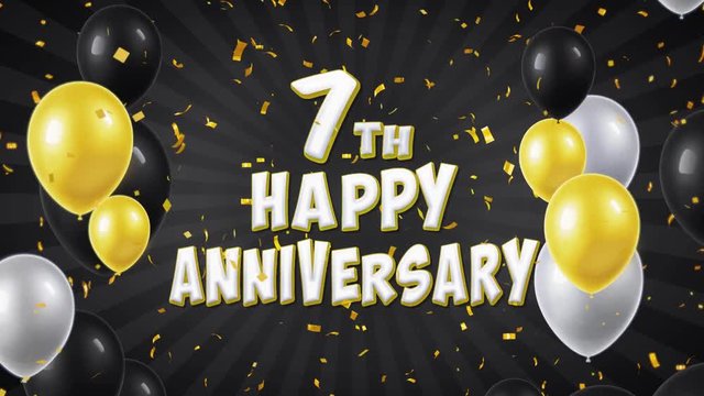 13. 7th Happy Anniversary Black Text Appears on Confetti Popper Explosions Falling and Glitter Particles, Colorful Flying Balloons Seamless Loop Animation for Wishes Greeting, Party, Invitation, card.