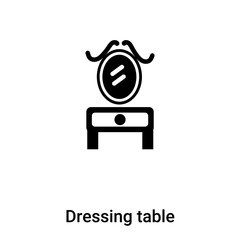 Dressing table icon vector isolated on white background, logo concept of Dressing table sign on transparent background, black filled symbol