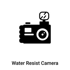 Water Resist Camera icon vector isolated on white background, logo concept of Water Resist Camera sign on transparent background, black filled symbol