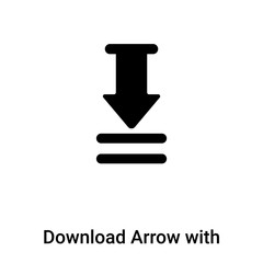 Download Arrow with Bar icon vector isolated on white background, logo concept of Download Arrow with Bar sign on transparent background, black filled symbol
